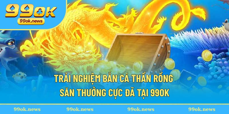 Bắn Cá Thần Rồng