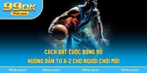 Cách Đặt Cược Bóng Rổ