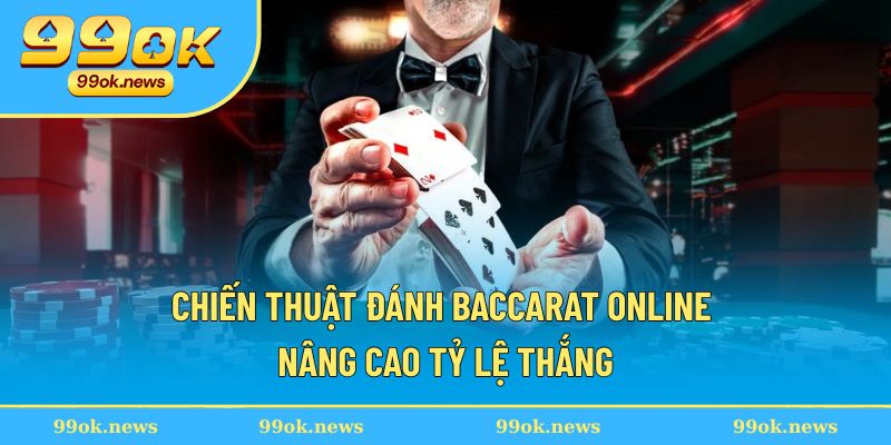 Chiến thuật đánh Baccarat online nâng cao tỷ lệ thắng Chiến thuật đánh Baccarat online nâng cao tỷ lệ thắng