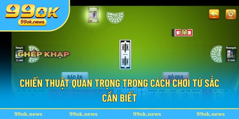 Chiến thuật quan trọng trong cách chơi tứ sắc cần biết