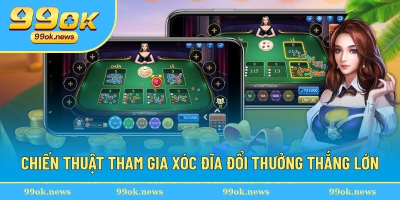 Chiến thuật tham gia xóc đĩa đổi thưởng thắng lớn Chiến thuật tham gia xóc đĩa đổi thưởng thắng lớn