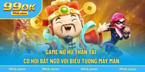 Game nổ hũ Thần Tài