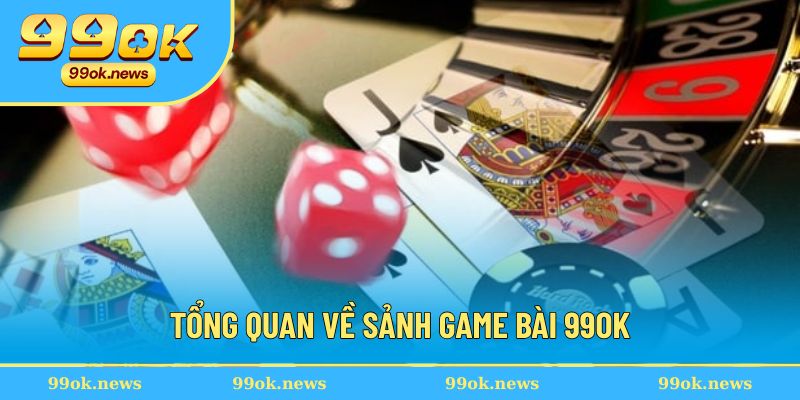 Những nét chung về sảnh game bài 99OK Những nét chung về sảnh game bài 99OK