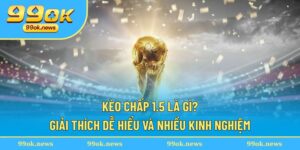 Kèo chấp 1.5 là gì
