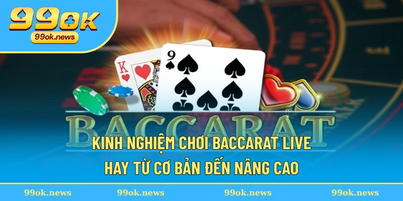 Kinh nghiệm chơi baccarat live