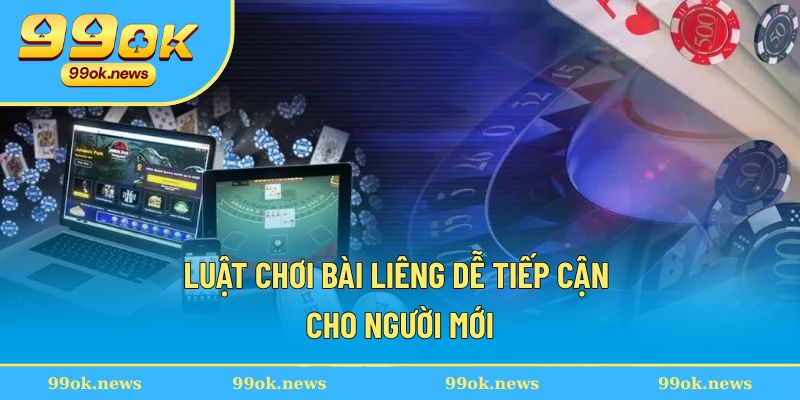 Luật chơi bài liêng dễ tiếp cận cho người mới