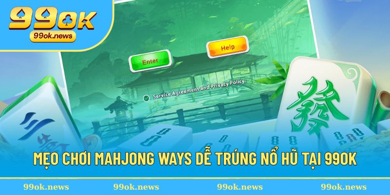Mẹo chinh phục game nổ hũ Mahjong Ways đơn giản