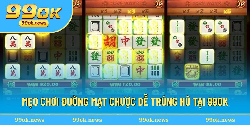 Mẹo chơi thông minh trong game nổ hũ Đường Mạt Chược