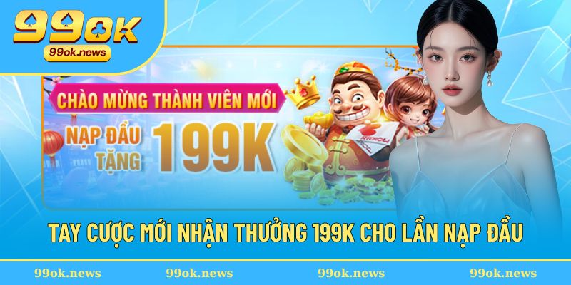 Nạp đầu nhận ngay thưởng cực sốc lên đến 199k
