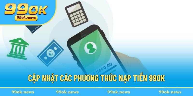 Cập nhật những phương thức nạp tiền 99OK Cập nhật những phương thức nạp tiền 99OK