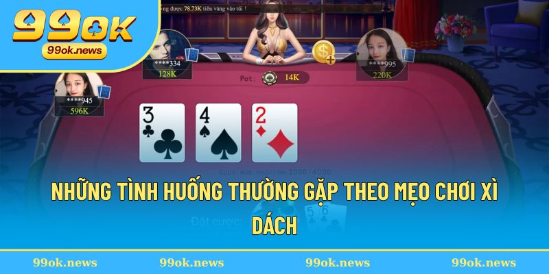 Những tình huống thường gặp theo mẹo chơi xì dách