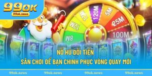 nổ hũ đổi tiền