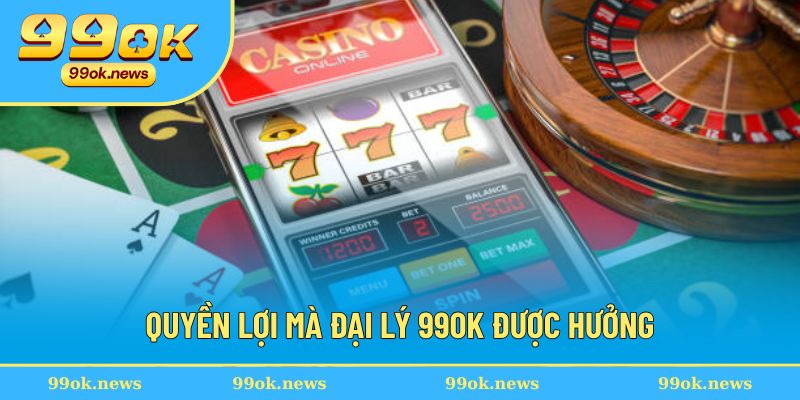 Quyền lợi hợp pháp của đại lý 99OK Quyền lợi hợp pháp của đại lý 99OK