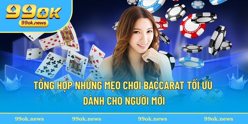 Những mẹo chơi Baccarat giúp làm chủ ván bài Những mẹo chơi Baccarat giúp làm chủ ván bài