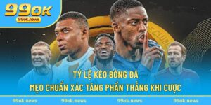 Tỷ Lệ Kèo Bóng Đá