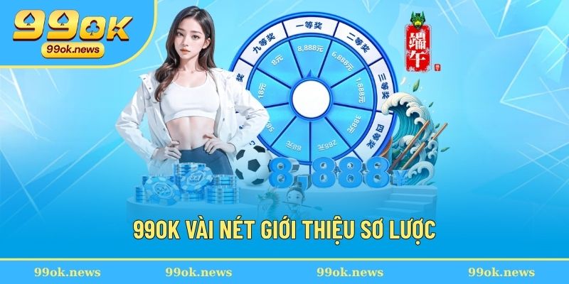 Sơ lược rõ nét về nhà cái hàng đầu 99OK